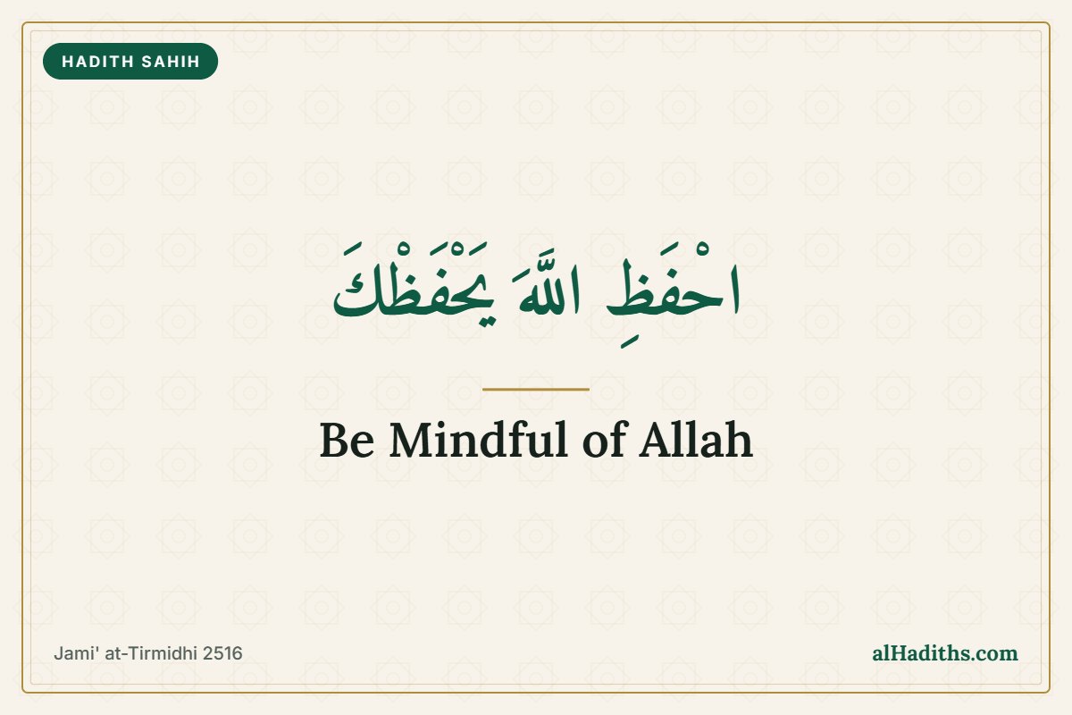 Be Mindful of Allah and He Will Protect You: Hadith 19