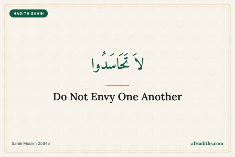 Do not envy one another – Hadith 35 of an-Nawawi