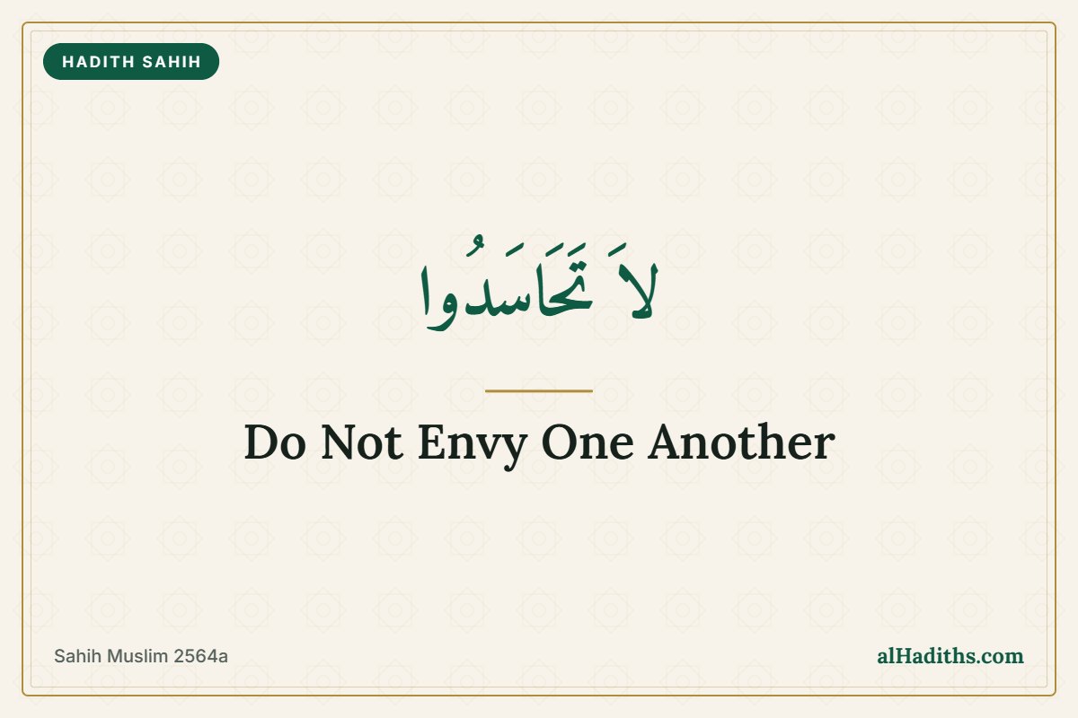 Do not envy one another – Hadith 35 of an-Nawawi