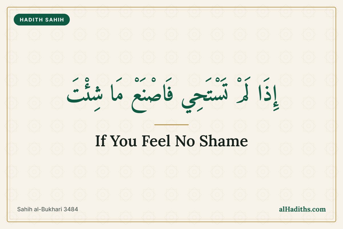 If You Feel No Shame, Do As You Wish: Hadith 20 of an-Nawawi