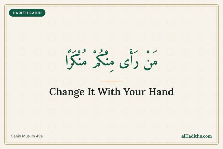 Whoever sees an evil, let him change it – Hadith 34 of an-Nawawi
